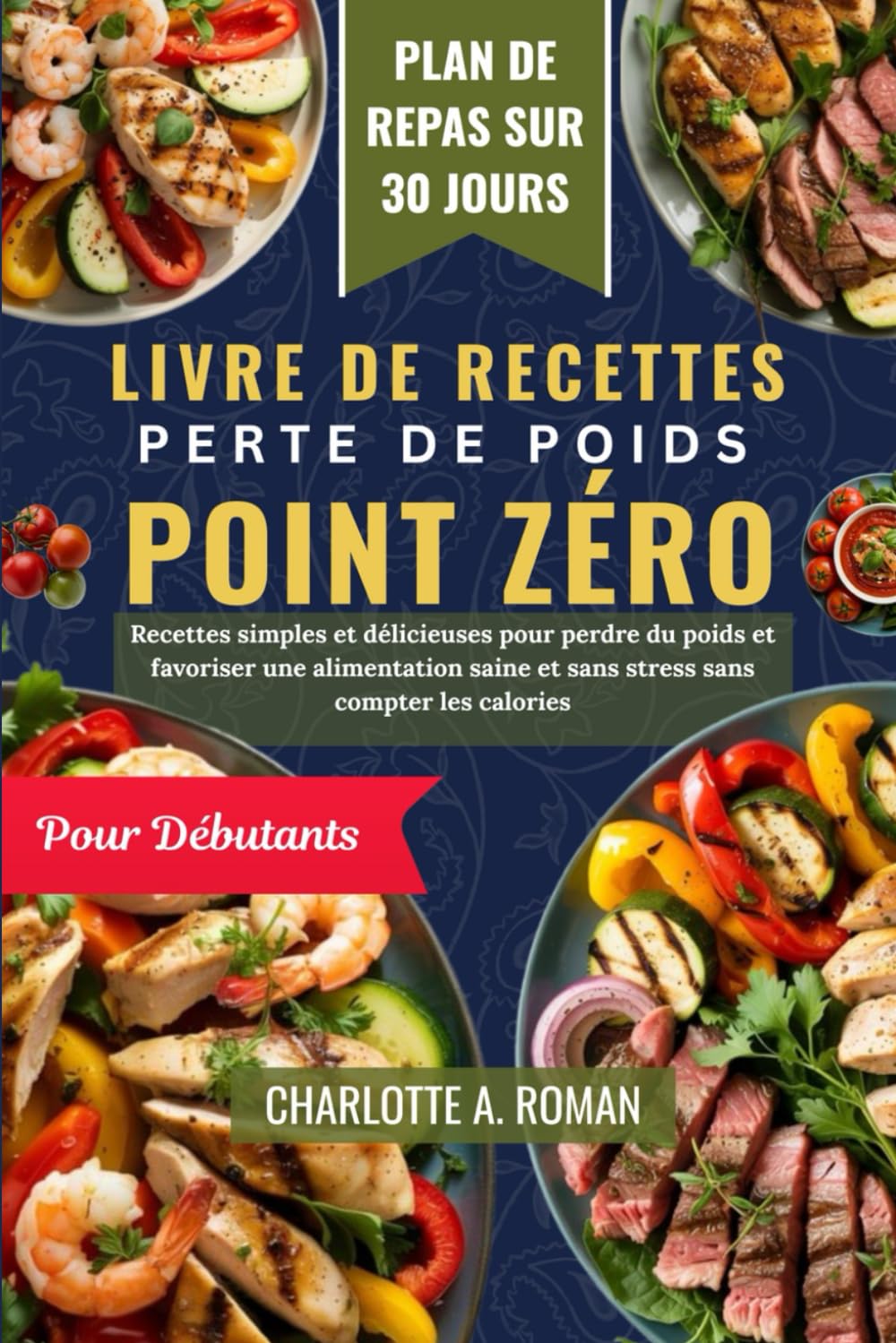 LIVRE DE RECETTES DE PERTE DE POIDS ZÉRO POINT POUR DÉBUTANTS: Recettes simples et délicieuses pour perdre du poids et favoriser une alimentation saine et sans stress sans compter les calories book