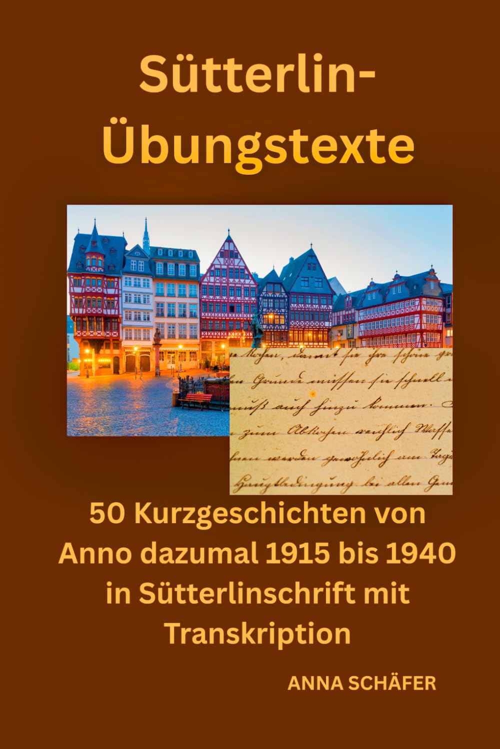 Sütterlin Übungstexte: 50 Kurzgeschichten von Anno dazumal 1915 bis 1940 in Sütterlinschrift mit Transkription Essays & Short Stories