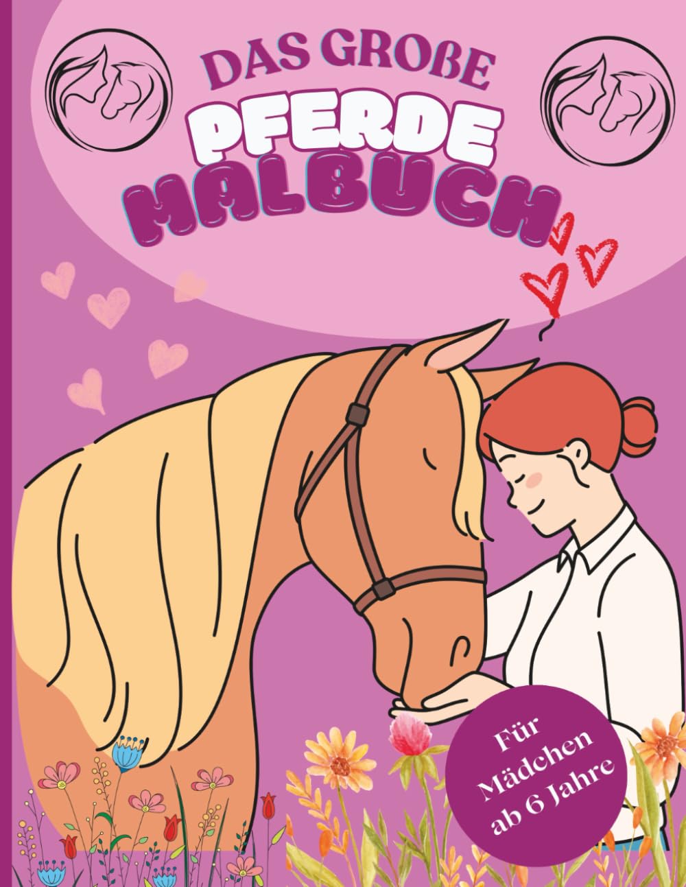 Das große Pferde Malbuch - Für Mädchen ab 6 Jahre-: Ein kreatives Ausmalerlebnis für alle kleinen Pferdefans. - Mit 52 schönen Motiven. Novels & Short Stories