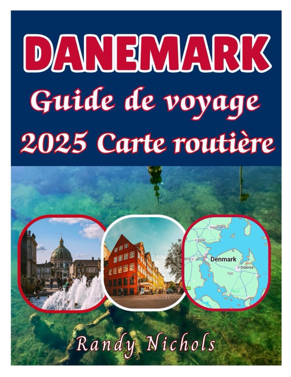 Danemark Guide de voyage 2025 Carte routière: Explorez les lieux incontournables, les joyaux cachés avec le planificateur d'itinéraire et les conseils book