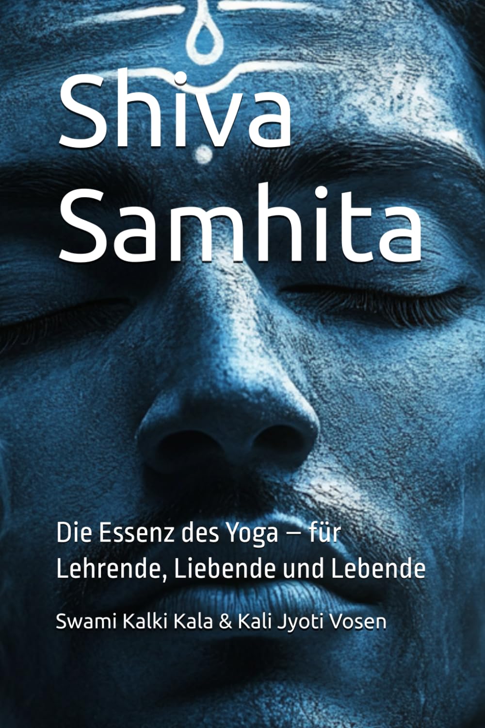 Shiva Samhita: Die Essenz des Yoga – für Lehrende, Liebende und Lebende Lifestyle