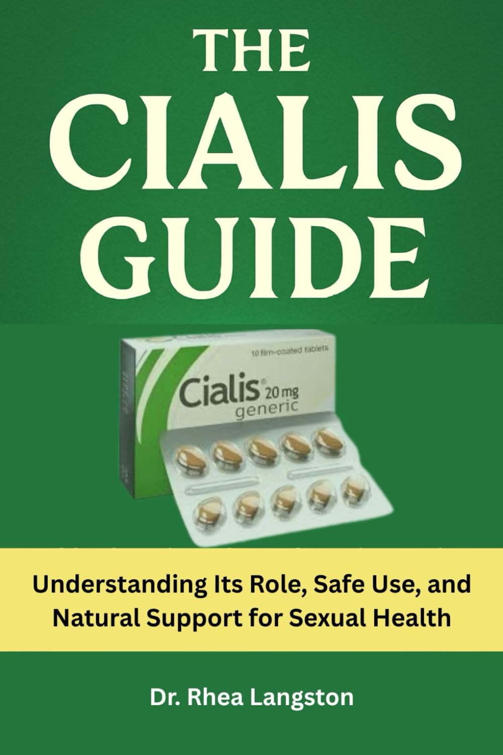 THE CIALIS GUIDE: Understanding Its Role, Safe Use, and Natural Support for Sexual Health Medicine