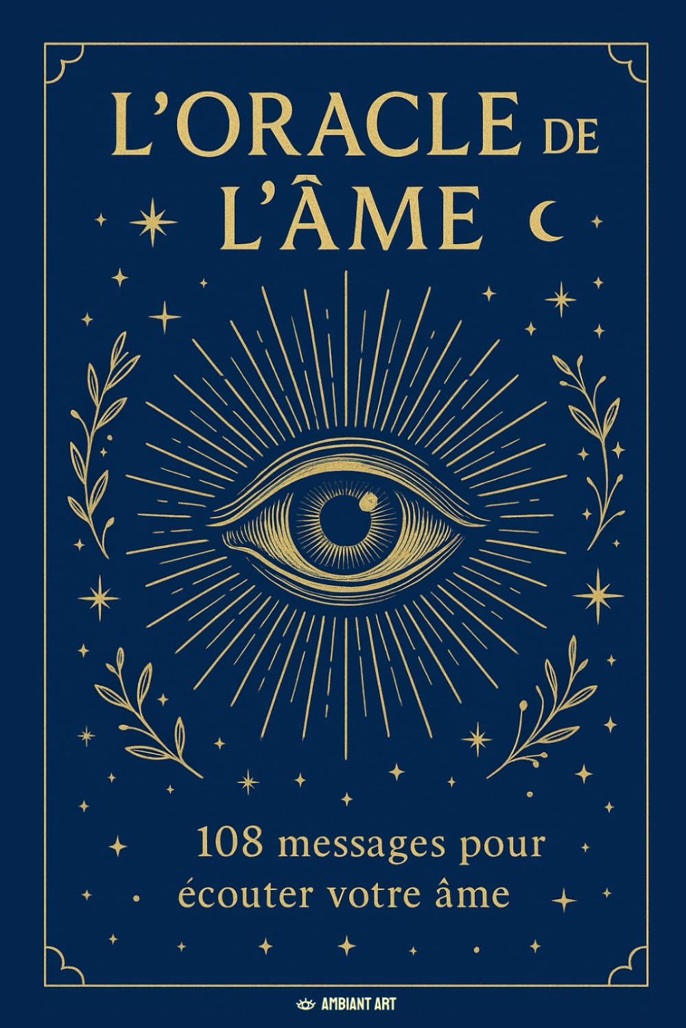 L’Oracle de l’Âme: 108 messages pour écouter ta sagesse intérieure book