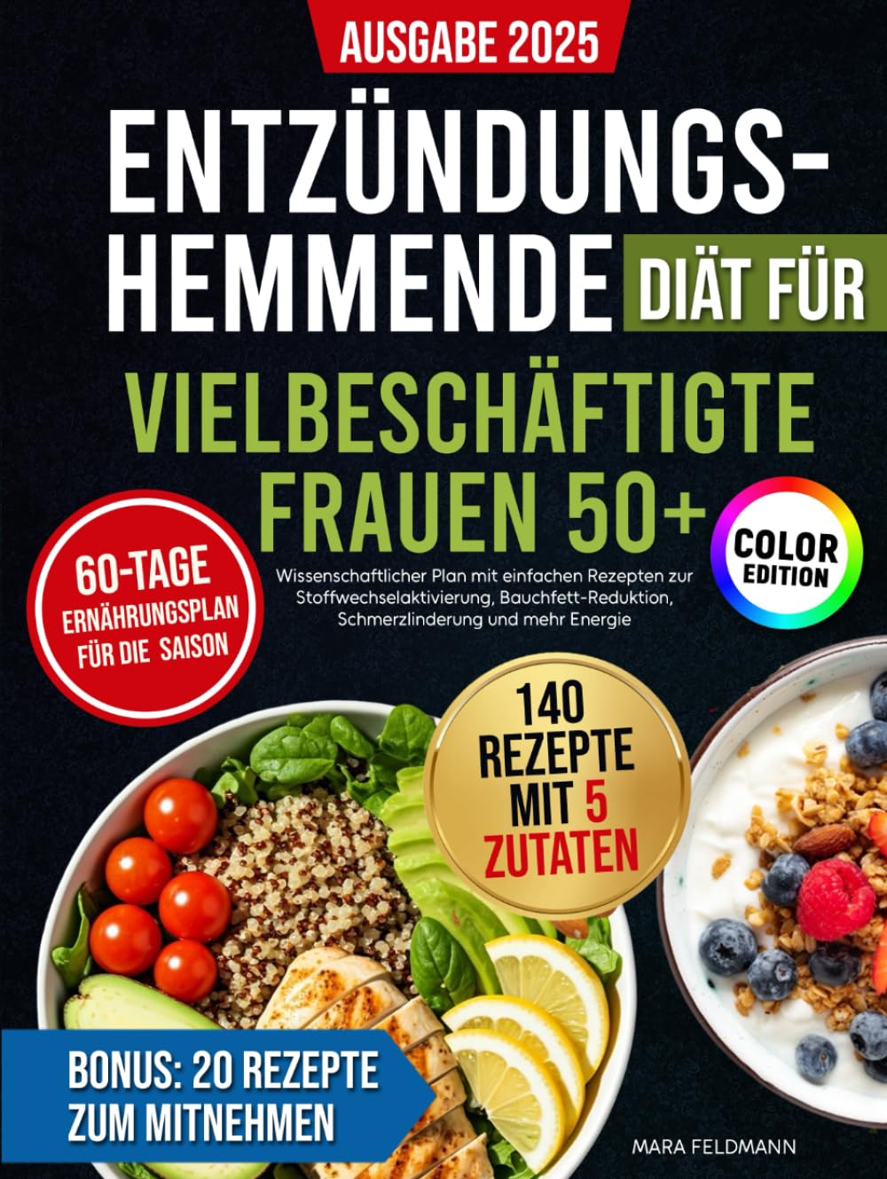 Entzündungshemmende Diät für vielbeschäftigte Frauen 50+:: Wissenschaftlicher Plan mit einfachen Rezepten zur Stoffwechselaktivierung, Bauchfett-Reduktion, Schmerzlinderung und mehr Energie Health, Nutrition & Fitness