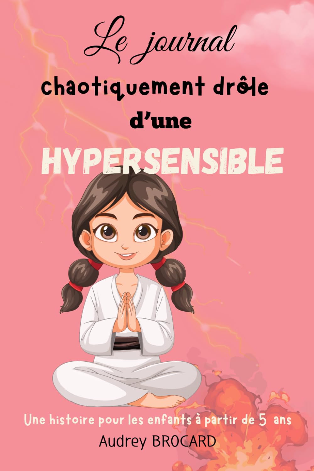 Le journal choatiquement drôle d'une hypersensible: Une histoire pour les enfants à partir de 5 ans book