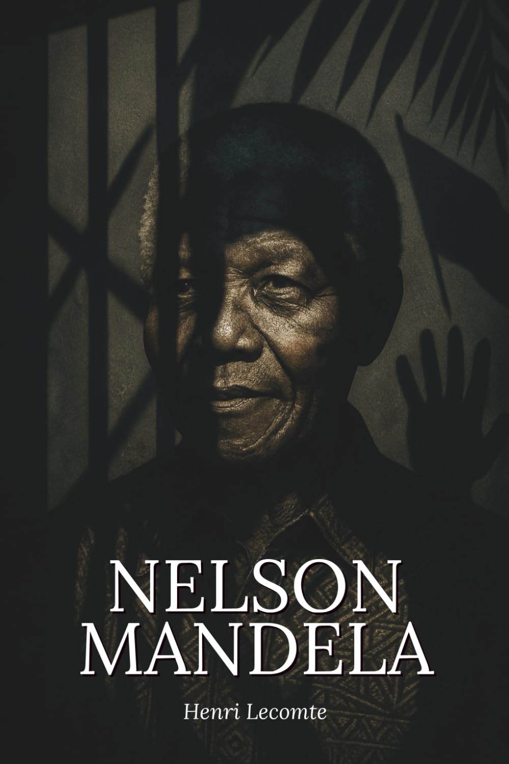 Nelson Mandela : l’essentiel de sa vie - Une biographie: Découvrez comment Nelson Mandela a transformé l’humiliation en force politique, la prison en école de sagesse, et refondé une nation fracturée. book