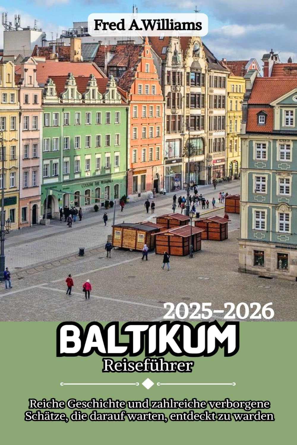 Baltikum Reiseführer 2025-2026: Reiche Geschichte und zahlreiche verborgene Schätze, die darauf warten, entdeckt zu werden Travel Guides