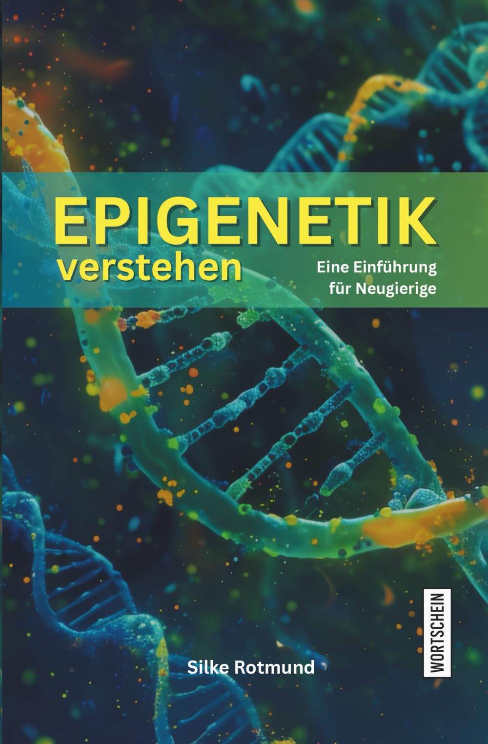 Epigenetik verstehen: Eine Einführung für Neugierige (Einführungen für Neugierige) Business & Technology