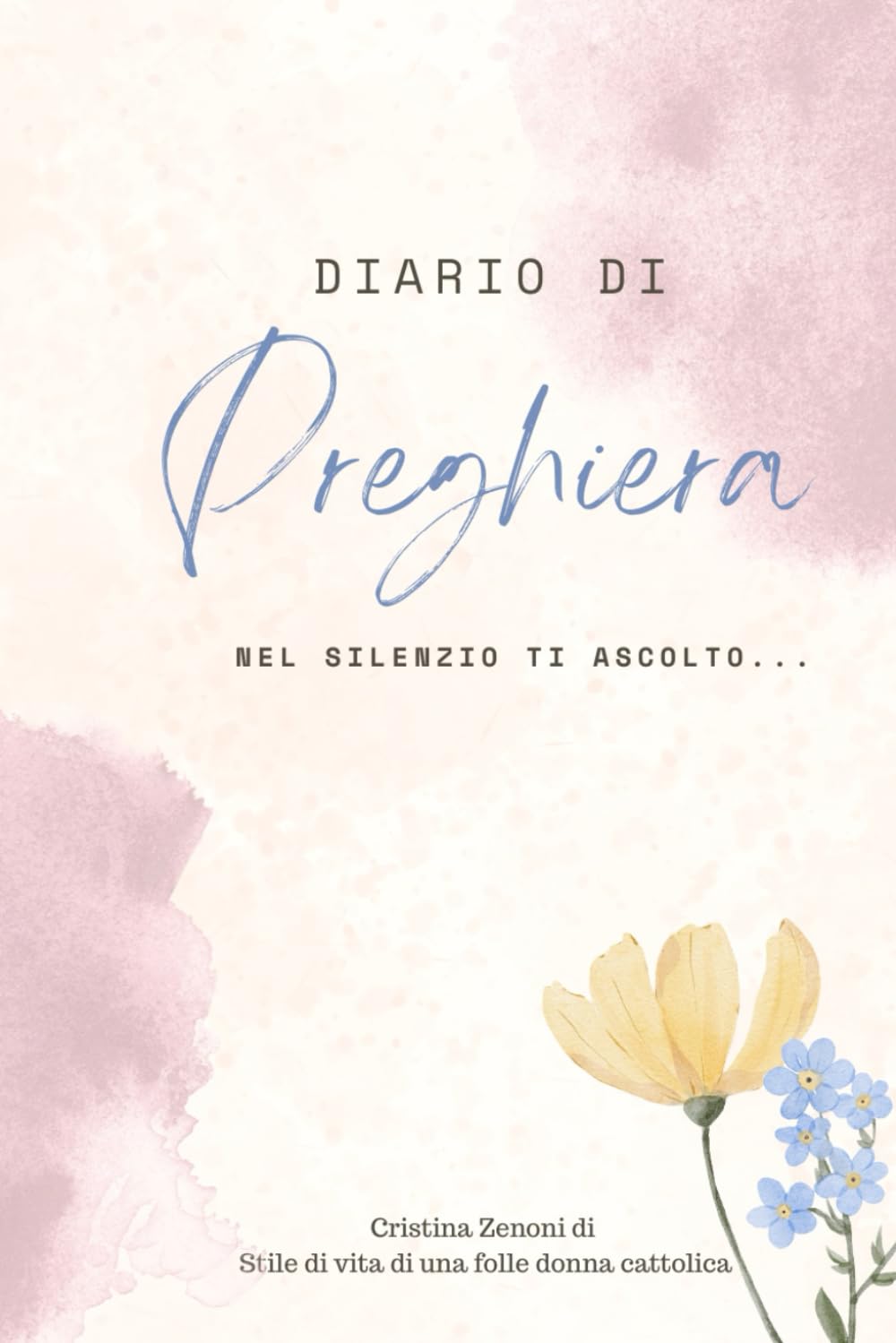 Diario di preghiera: Nel silenzio Ti ascolto... book