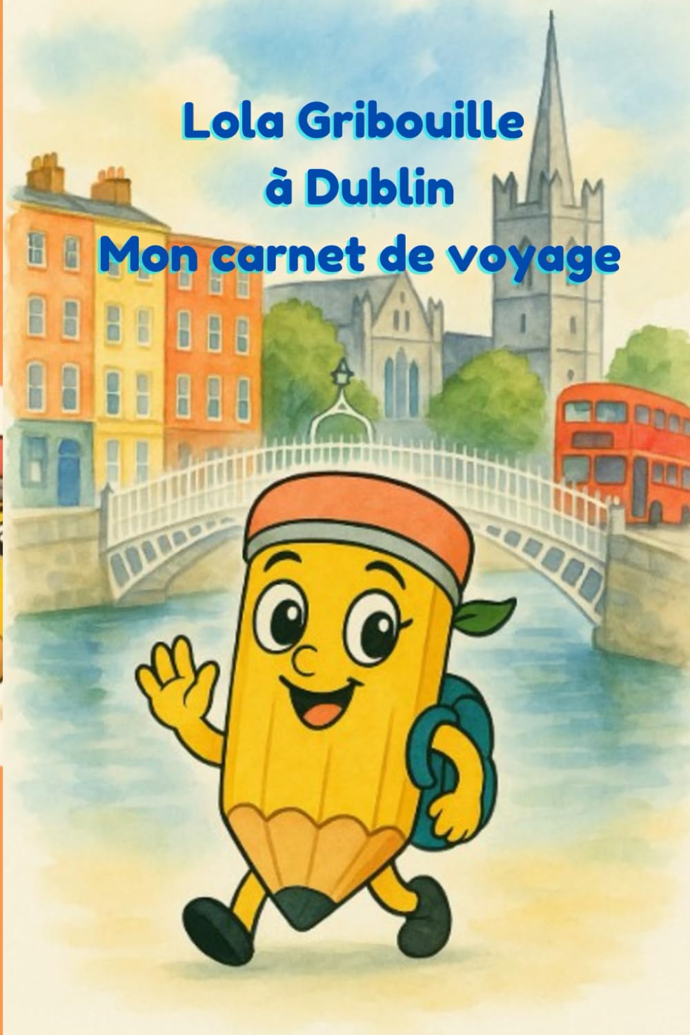 Carnet de voyage – Lola Gribouille à Dublin book