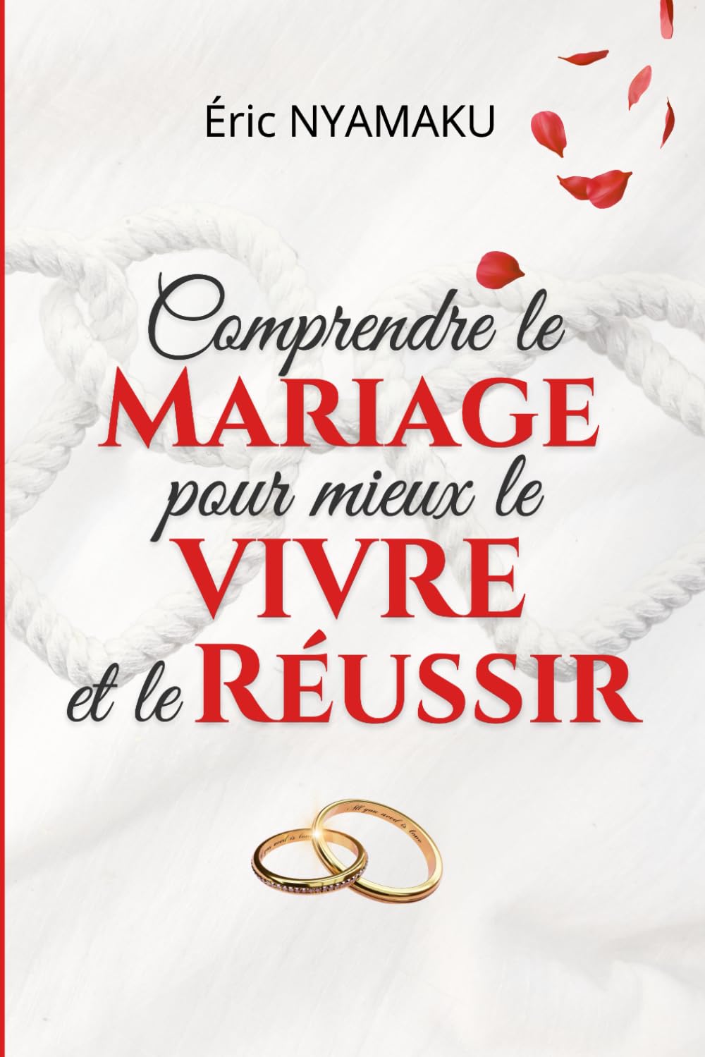 COMPRENDRE LE MARIAGE POUR MIEUX LE VIVRE ET LE REUSSIR Parents & Children
