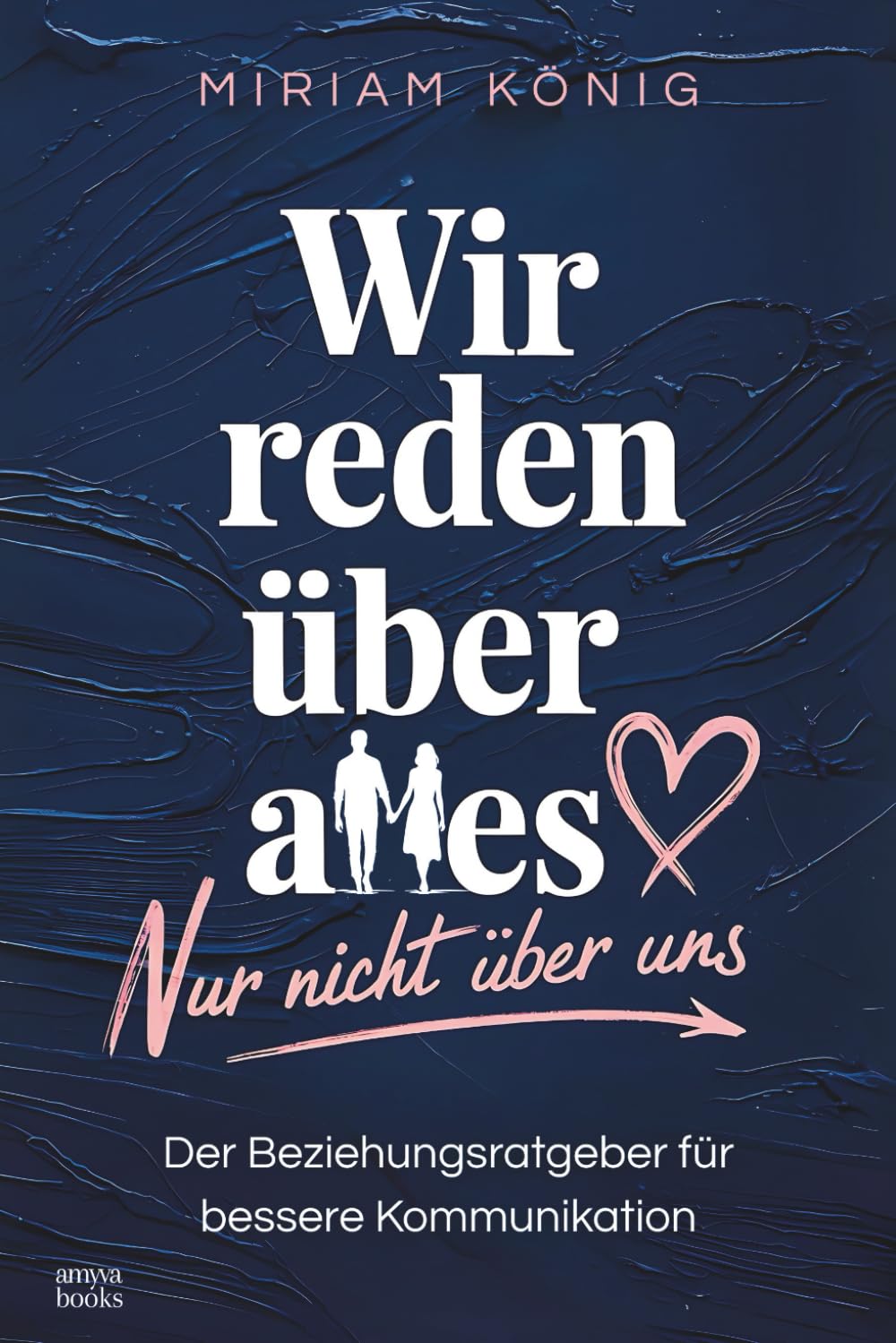 Wir reden über alles, nur nicht über uns: Der Beziehungsratgeber für bessere Kommunikation. Die Paartherapie für zu Hause, um mit gewaltfreier ... zu vermeiden und einander näher zu kommen. Partnership & Love