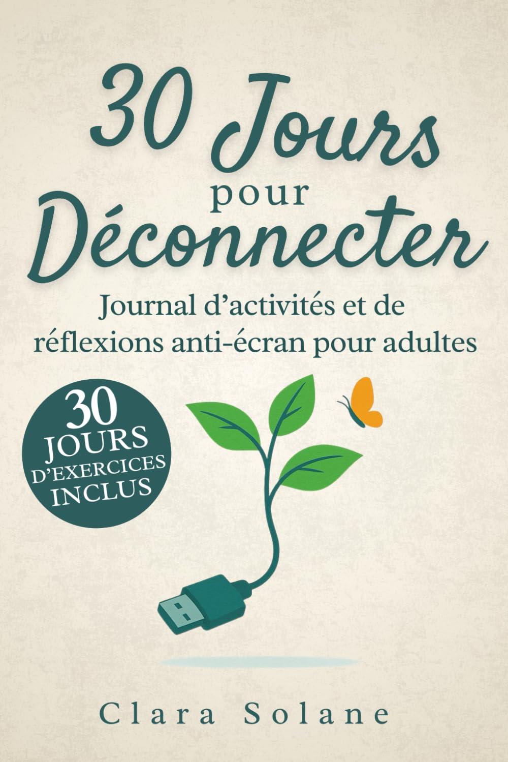 30 Jours pour Déconnecter: Journal d’activités anti-écrans pour adultes : défis, bien-être et pleine conscience au quotidien book