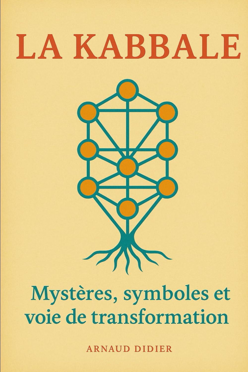 LA KABBALE: MYSTERES SYMBOLES ET VOIE DE TRANSFORMATION book
