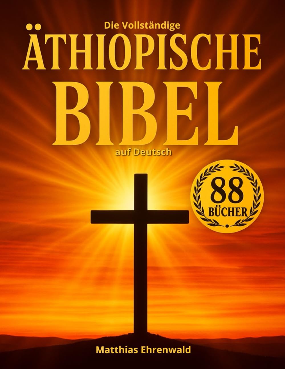 Die Vollständige Äthiopische Bibel auf Deutsch: Mit verlorenen Schriften - Henoch, Jubiläen, Jasher, Apokryphen, Riesen, Apostolische Texte und mehr – alle kanonischen und nichtkanonischen Bücher Religion & Esotericism