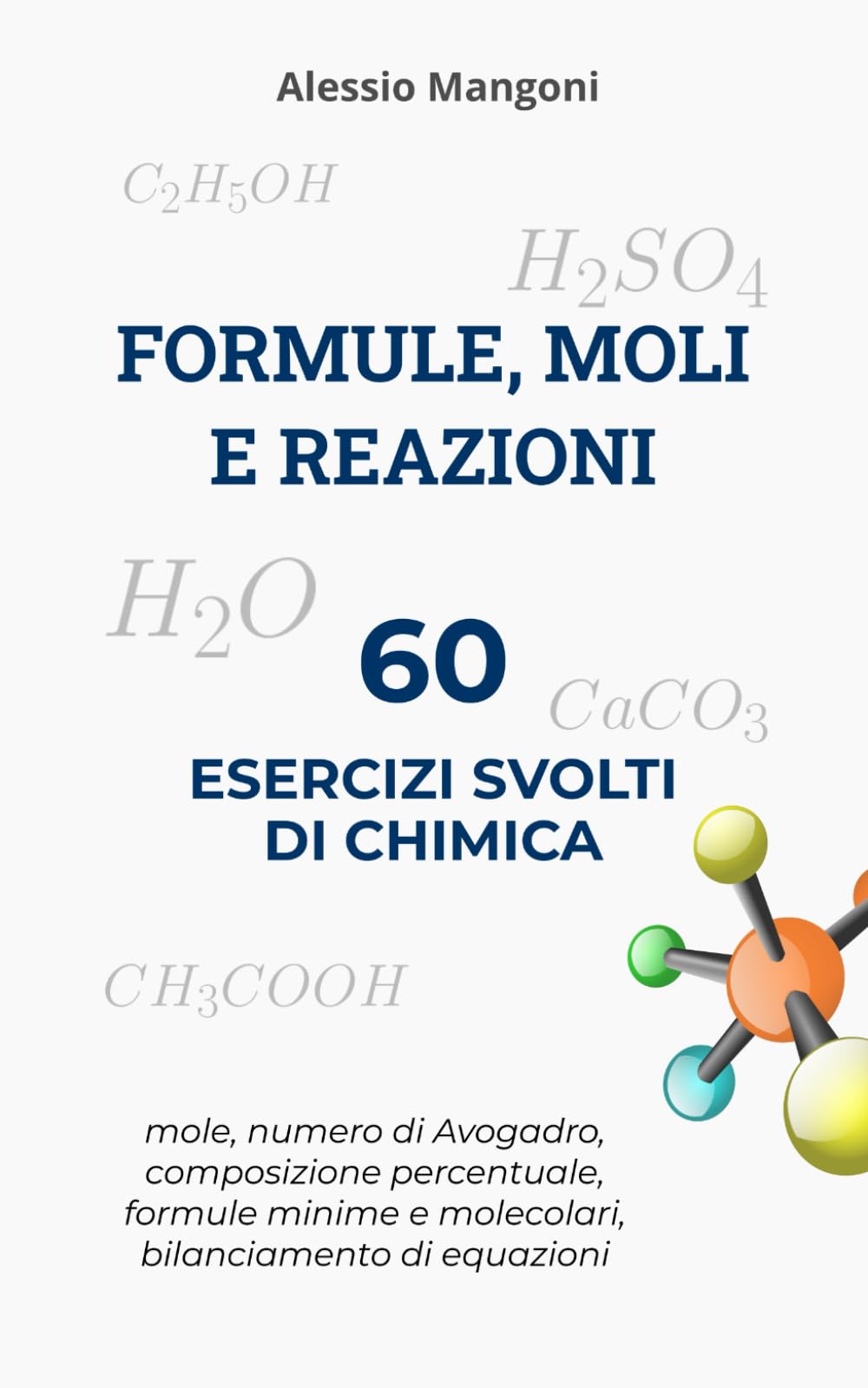 Formule, moli e reazioni: 60 esercizi svolti di chimica book