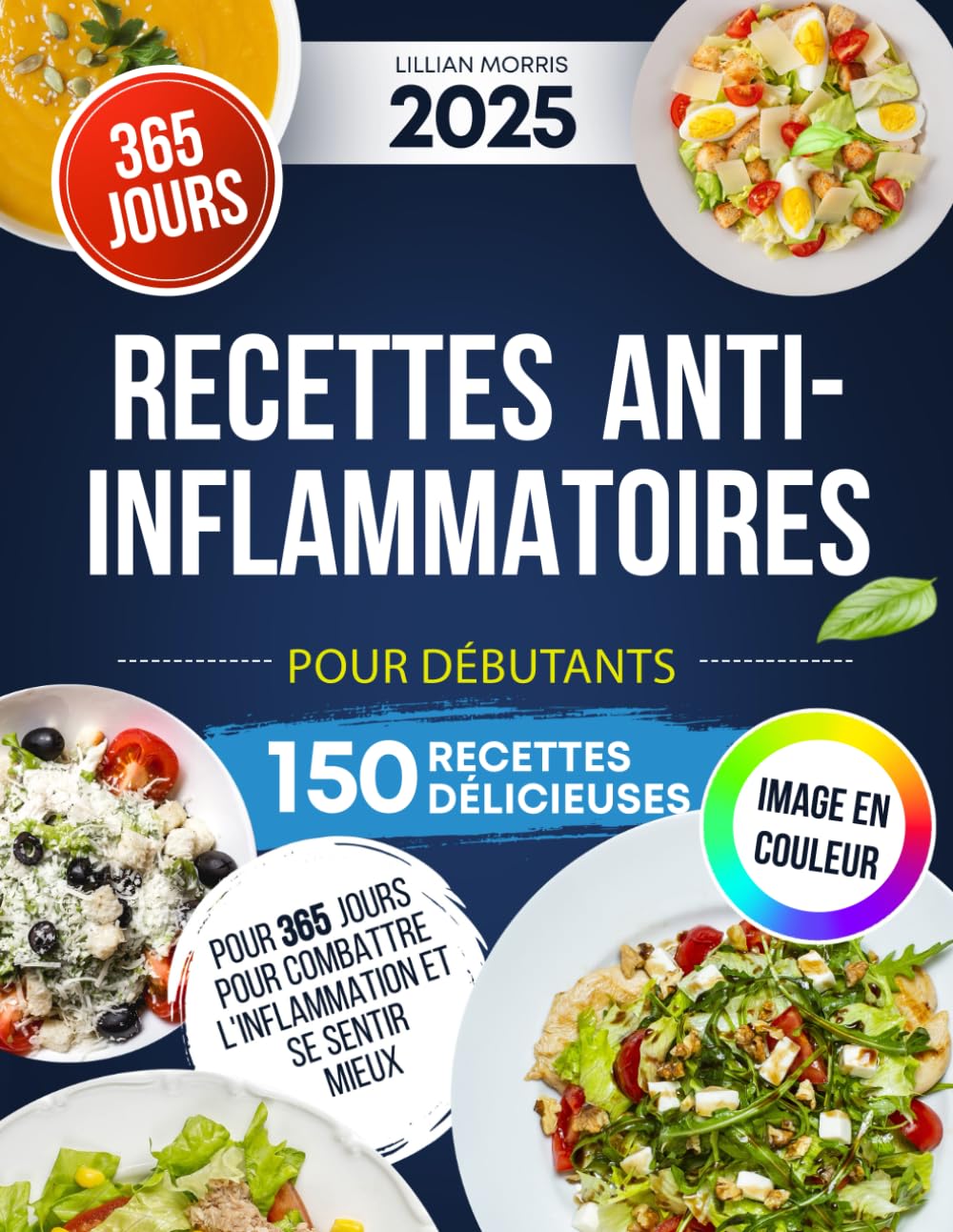 Recettes Anti-Inflammatoires Pour Débutants: 150 Recettes Délicieuses Pour 365 Jours Pour Combattre L'Inflammation Et Se Sentir Mieux Cooking & Enjoying
