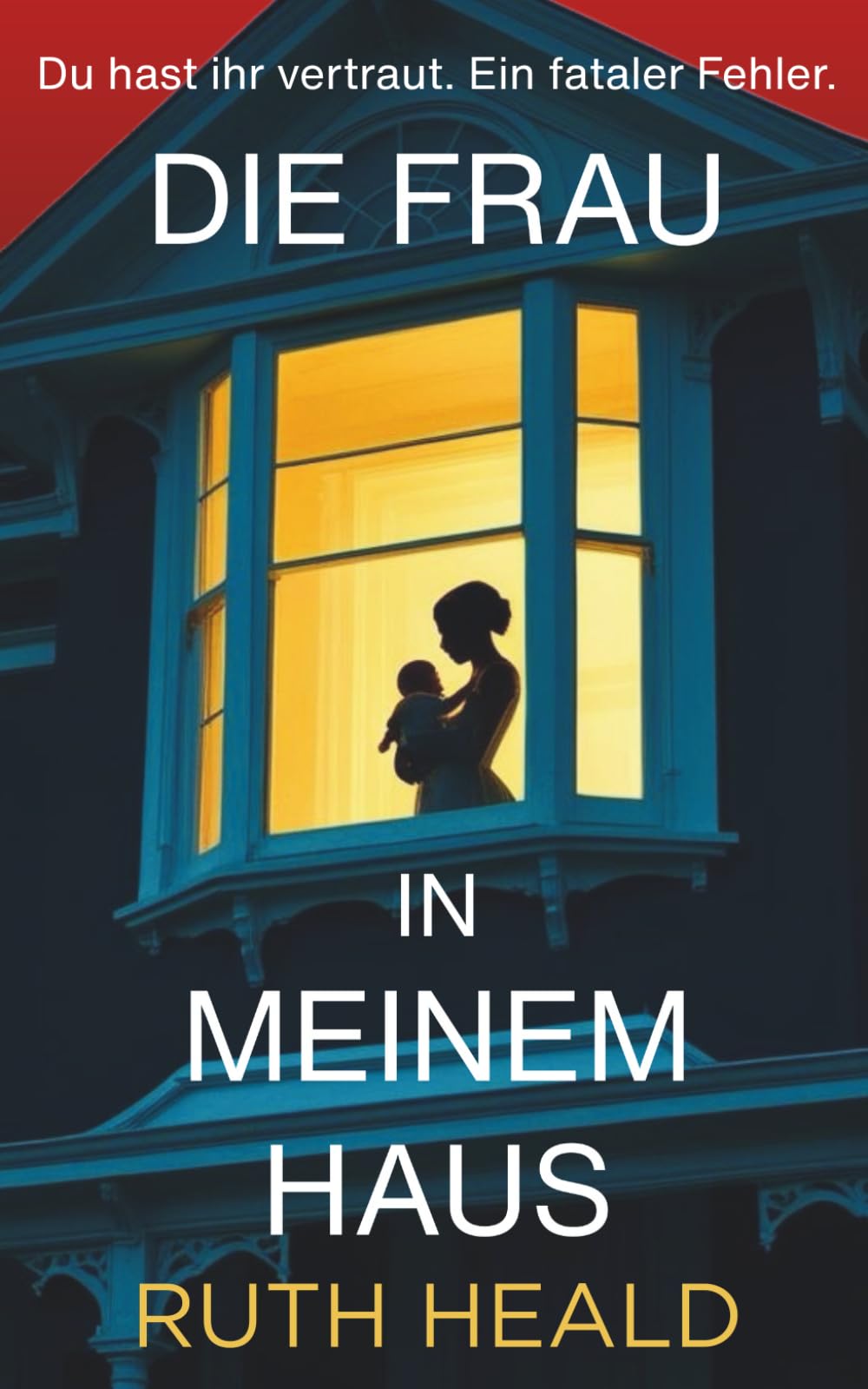 Die Frau in meinem Haus: Ein fesselnder Psychothriller mit absoluter Sogwirkung Action & Adventure