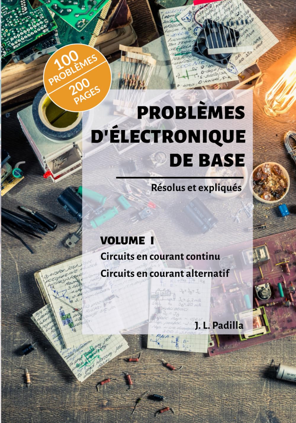 Problèmes d'électronique de base: Volume I. Courant continu et alternatif book