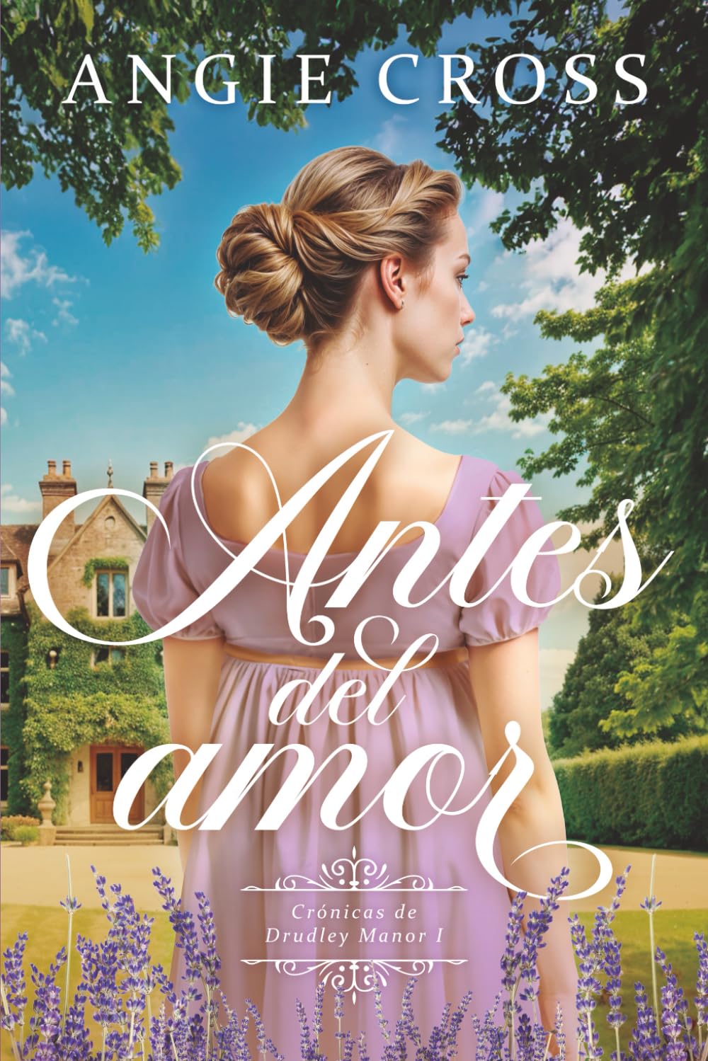 Antes del amor: Una novela romántica histórica en la época de la regencia (Crónicas de Drudley Manor #1) book