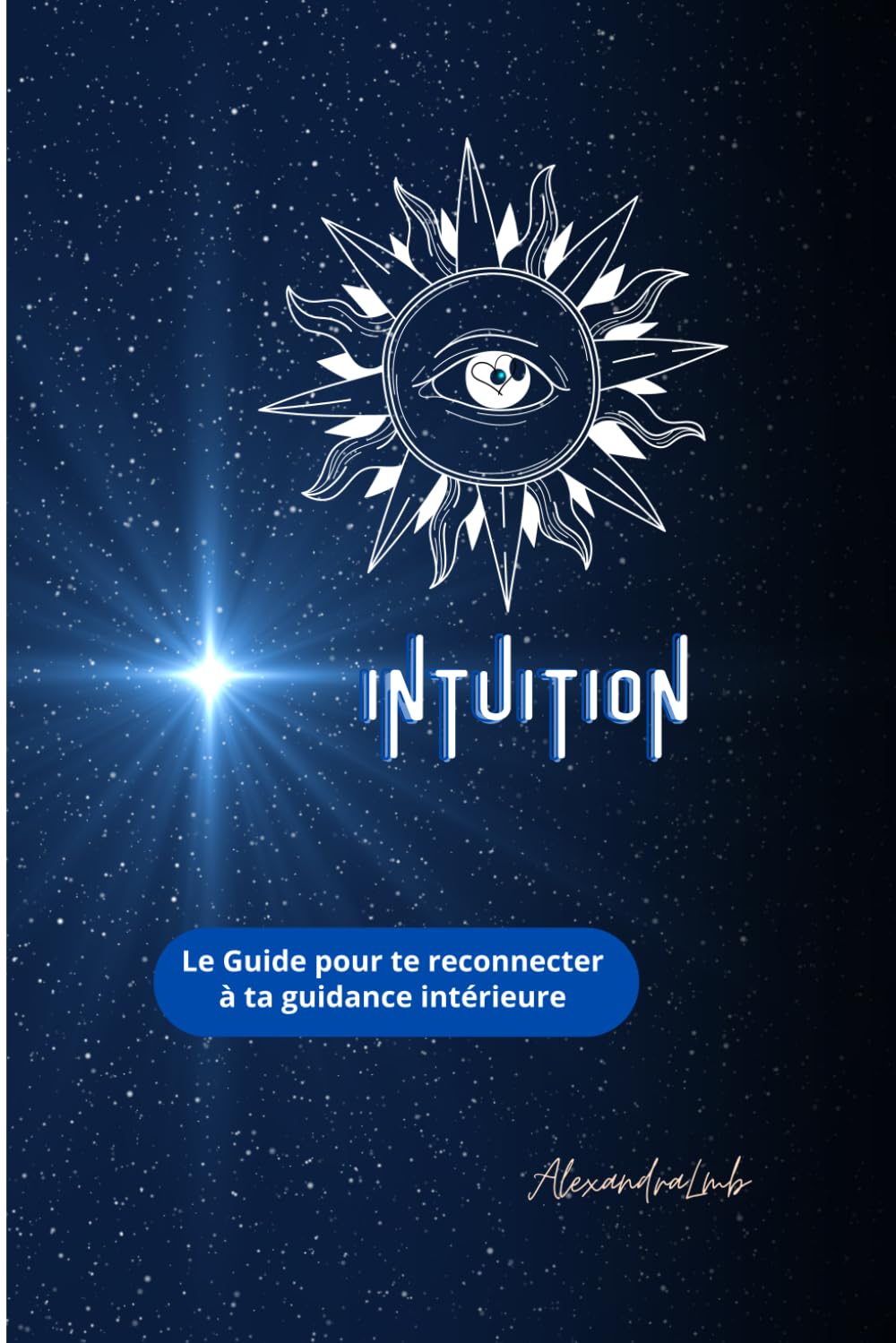 Intuition: Le Guide pour te reconnecter à ta guidance intérieure book