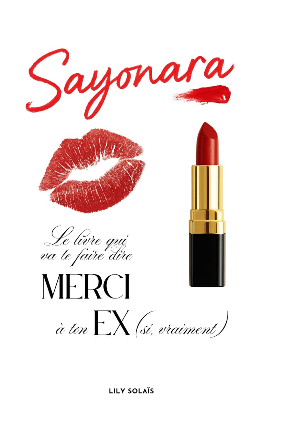 Sayonara: Le livre qui va te faire dire MERCI à ton EX (Si, vraiment) book