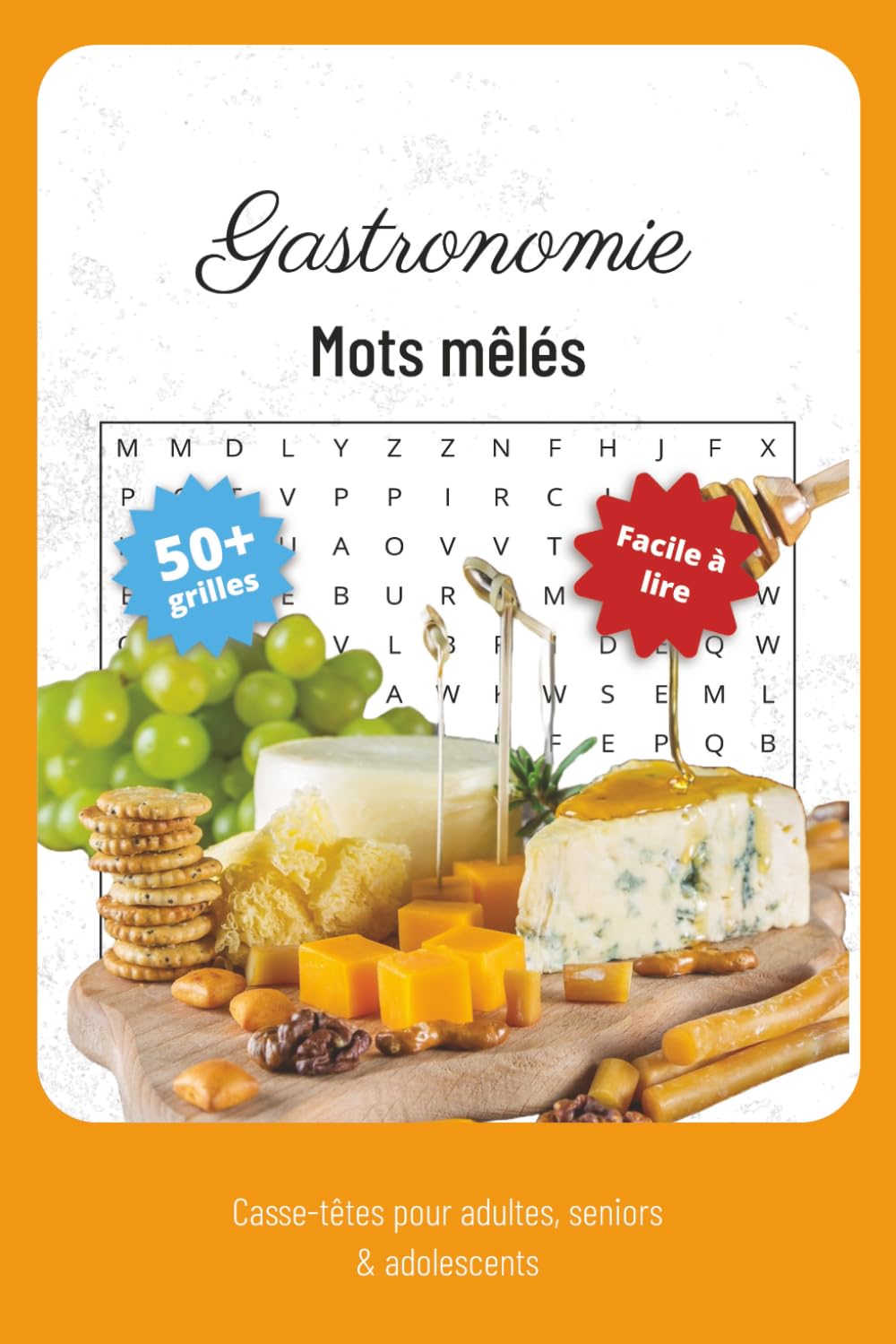 Mots Mêlés sur la Gastronomie: Jeux de mots mêlés autour des plats, ingrédients et traditions culinaires du monde book