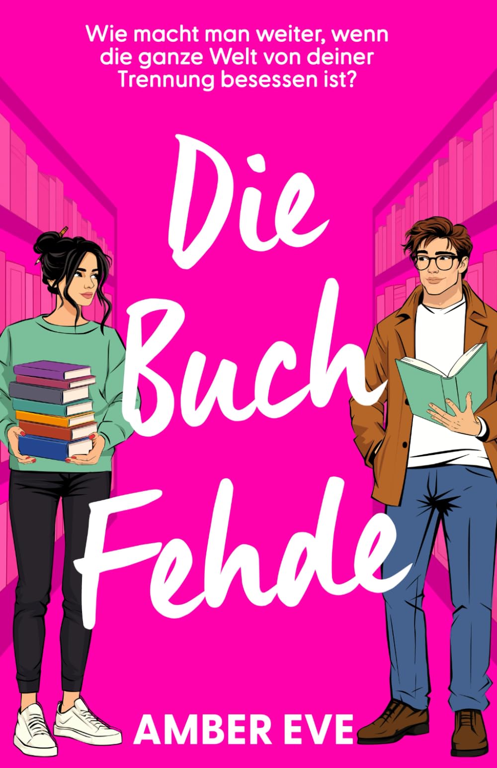Die Buch Fehde: Wie macht man weiter, wenn die ganze Welt von deiner Trennung besessen ist? Contemporary literature