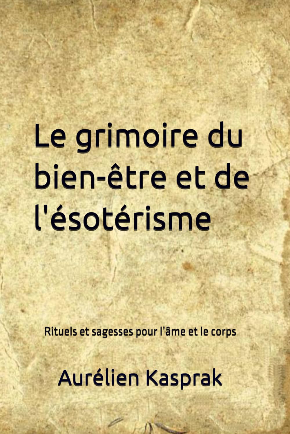 Le grimoire du bien-être et de l'ésotérisme: Rituels et sagesses pour l’âme et le corps book
