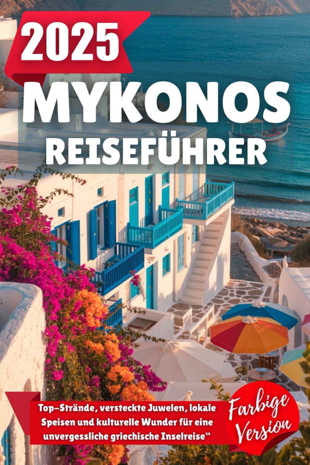 MYKONOS REISEFÜHRER 2025: Top-Strände, versteckte Juwelen, lokale Speisen und kulturelle Wunder für eine unvergessliche griechische Inselreise Foreign Languages ​​& Dictionaries