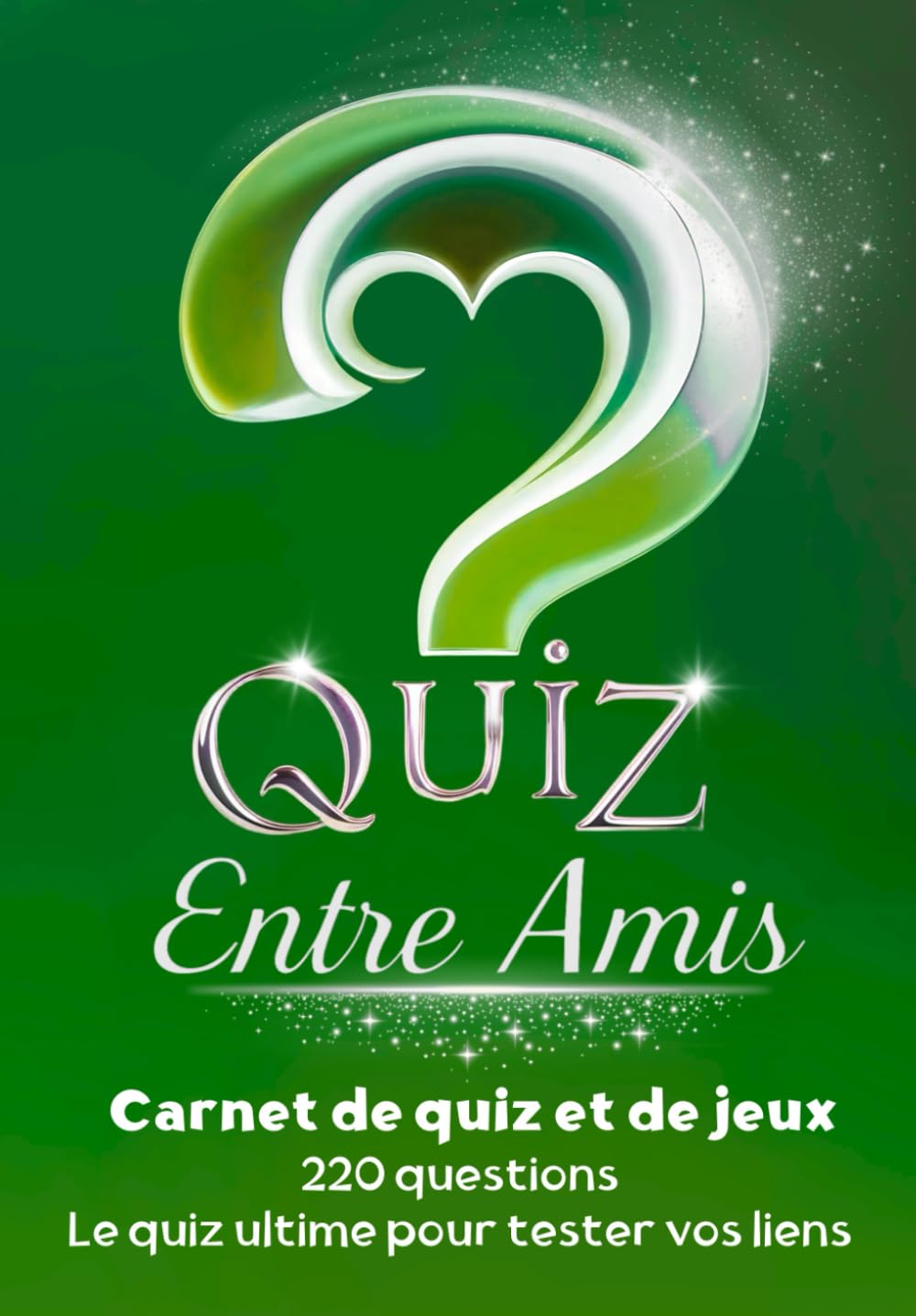 Quiz Entre Amis: Carnet de Quiz et de Jeux | 220 Questions | Testez vos liens book