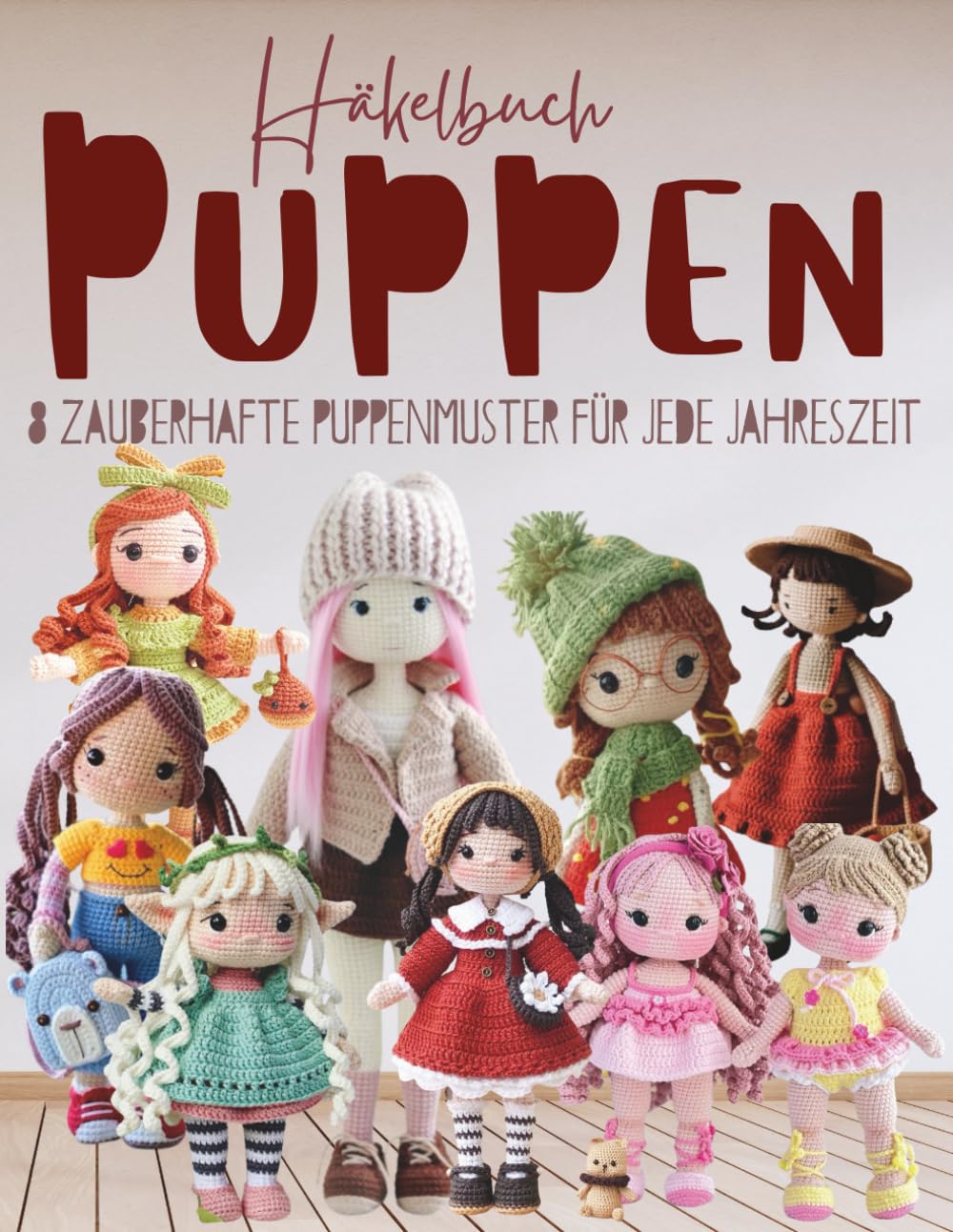 Häkelbuch Puppen: 8 Zauberhafte Puppenmuster für Jede Jahreszeit Hobbies & Crafts