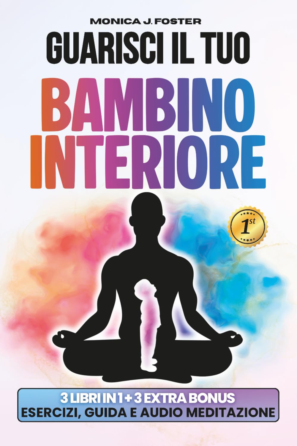 Guarisci il Tuo Bambino Interiore: Una Guida Pratica per Sanare le Ferite del Passato, Superare i Traumi Infantili e Ritrovare Serenità e Stabilità Emotiva book