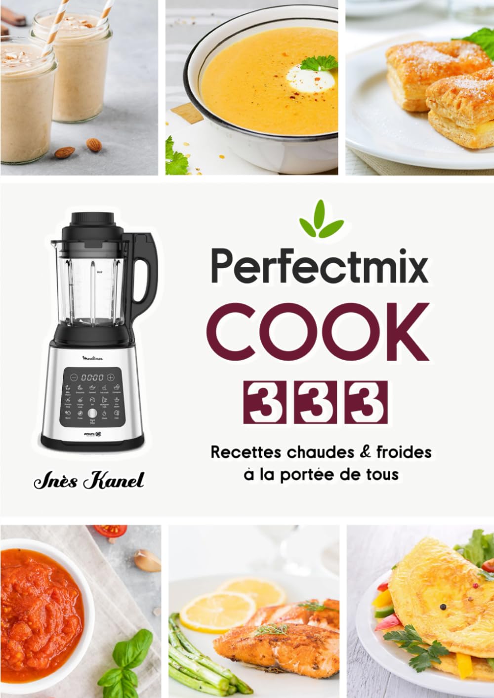 Perfectmix Cook: 333 Recettes chaudes & froides à la portée de tous book