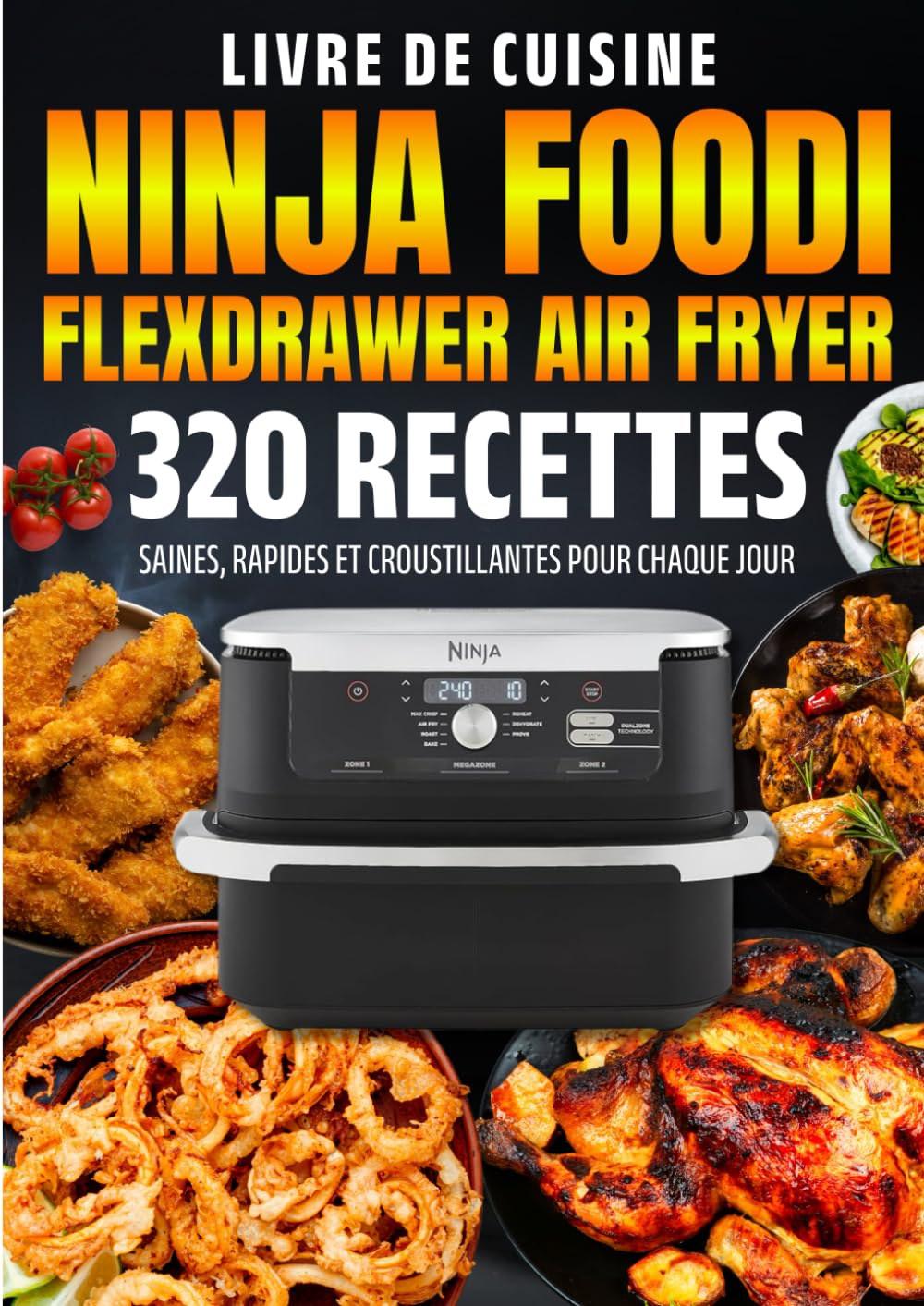 Livre de cuisine Ninja Foodi FlexDrawer Air Fryer: 320 Recettes Saines, Rapides et Croustillantes pour Chaque Jour Cooking & Enjoying