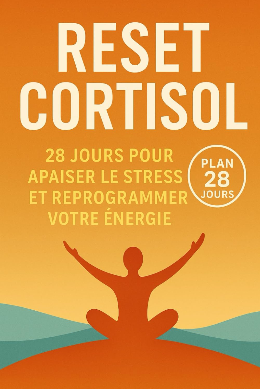 Réinitialiser le cortisol”: 28 jours pour apaiser le stress et reprogrammer ton énergie book