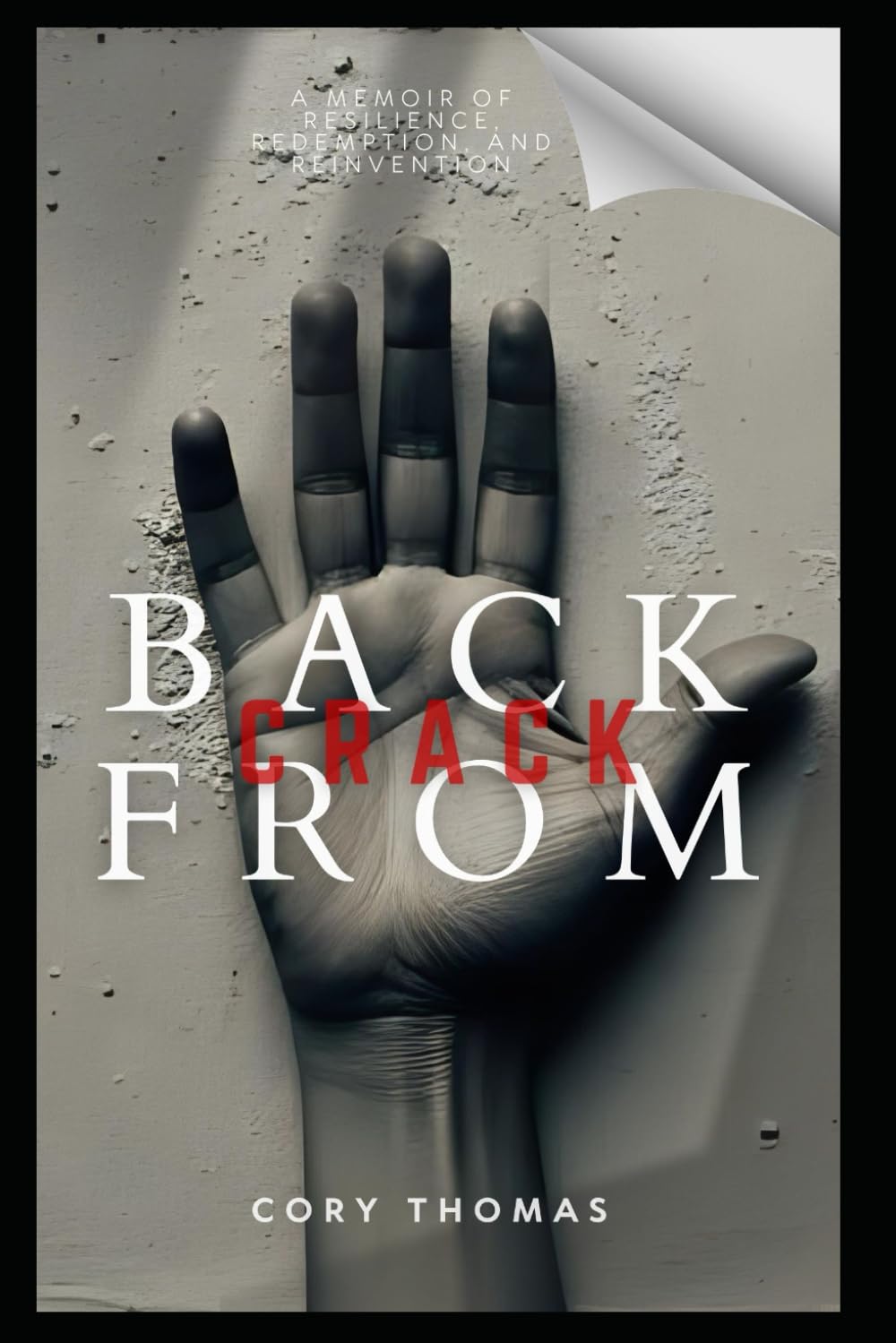 Back From Crack: A Memoir of Resilience, Redemption, and Reinvention Art & Literature