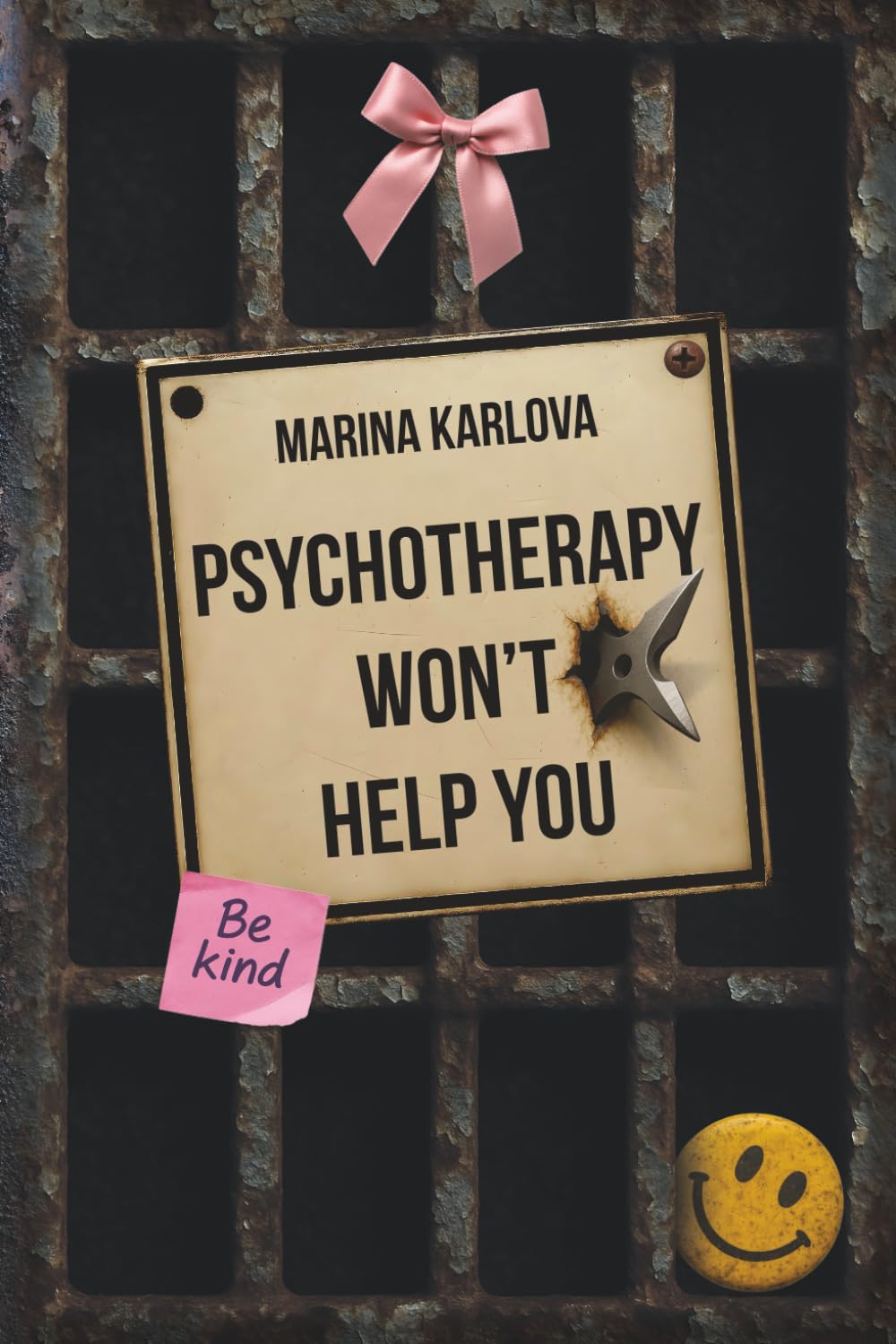 Psychotherapy Won't Help You: Mental Health, Mind Control, and the Exit Door You Were Never Meant to Find Philosophy