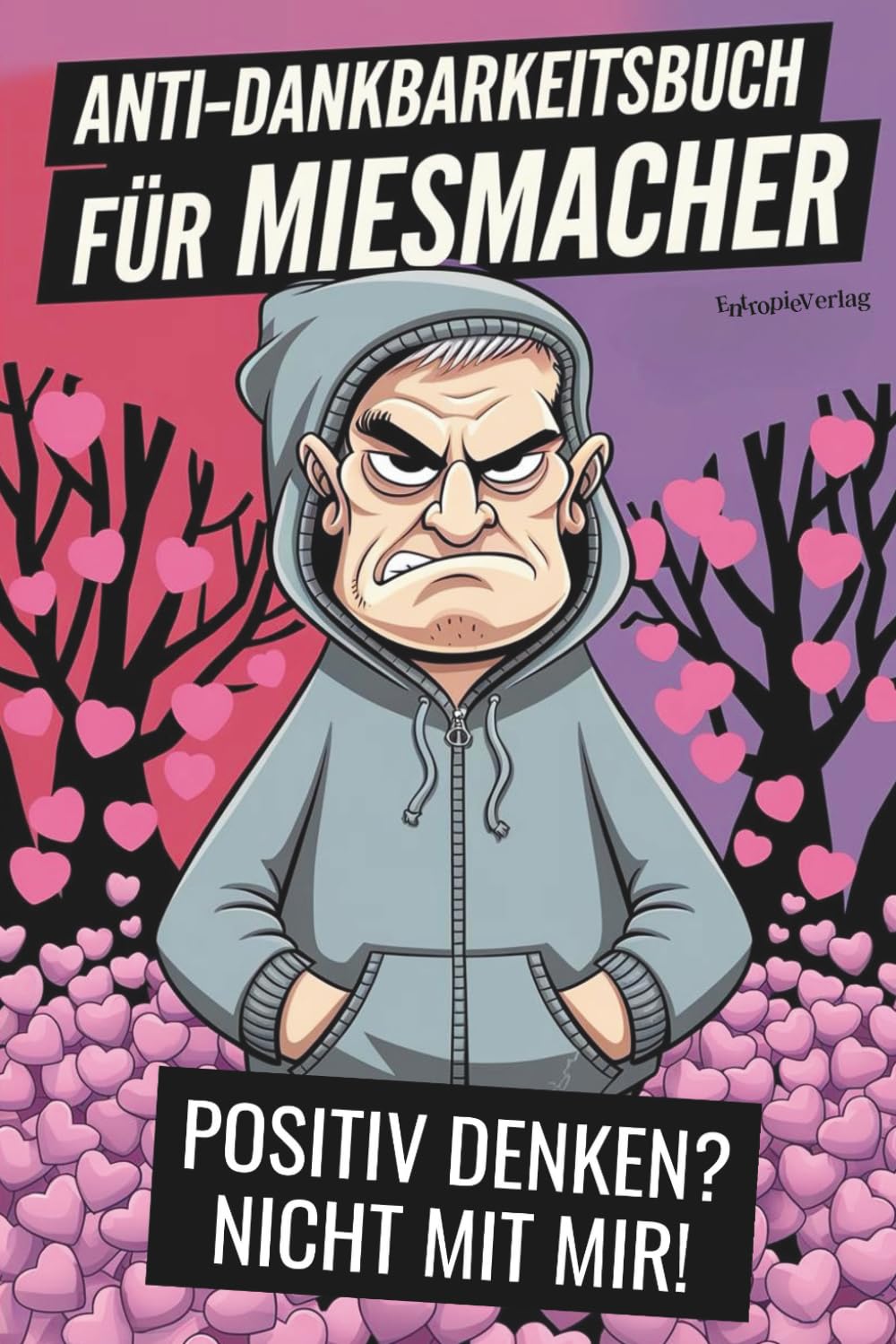 Anti-Dankbarkeitsbuch für Miesmacher: Positiv denken? Nicht mit mir! Lifestyle