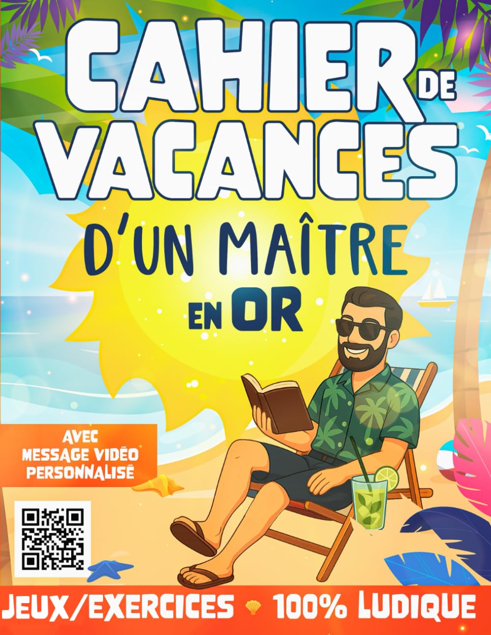Cahier de vacances d'un maître en Or: Avec message vidéo de votre enfant - Un cadeau original et 100 % ludique pour le maître d'école book