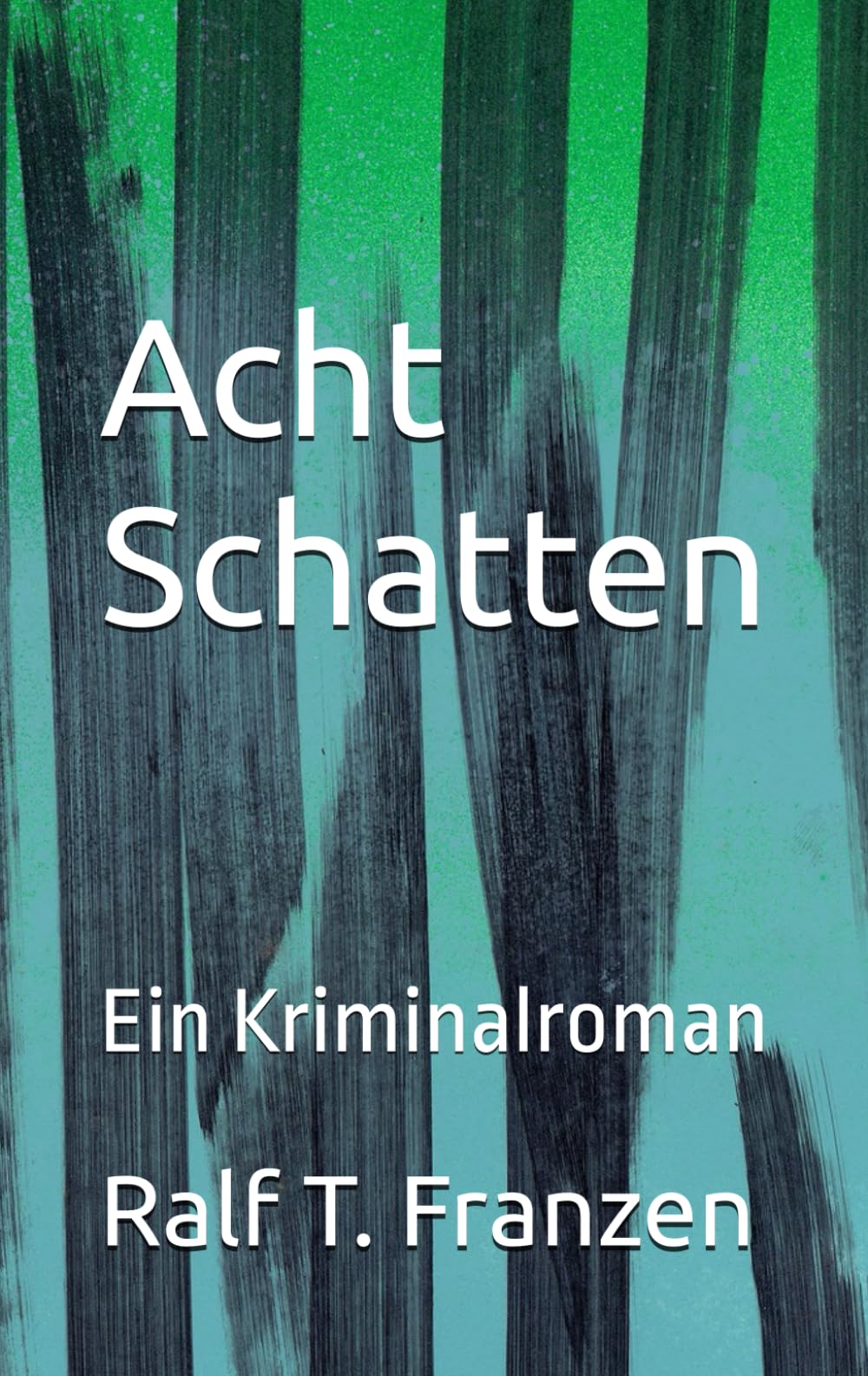 Acht Schatten: Ein Kriminalroman Crime & Thrillers