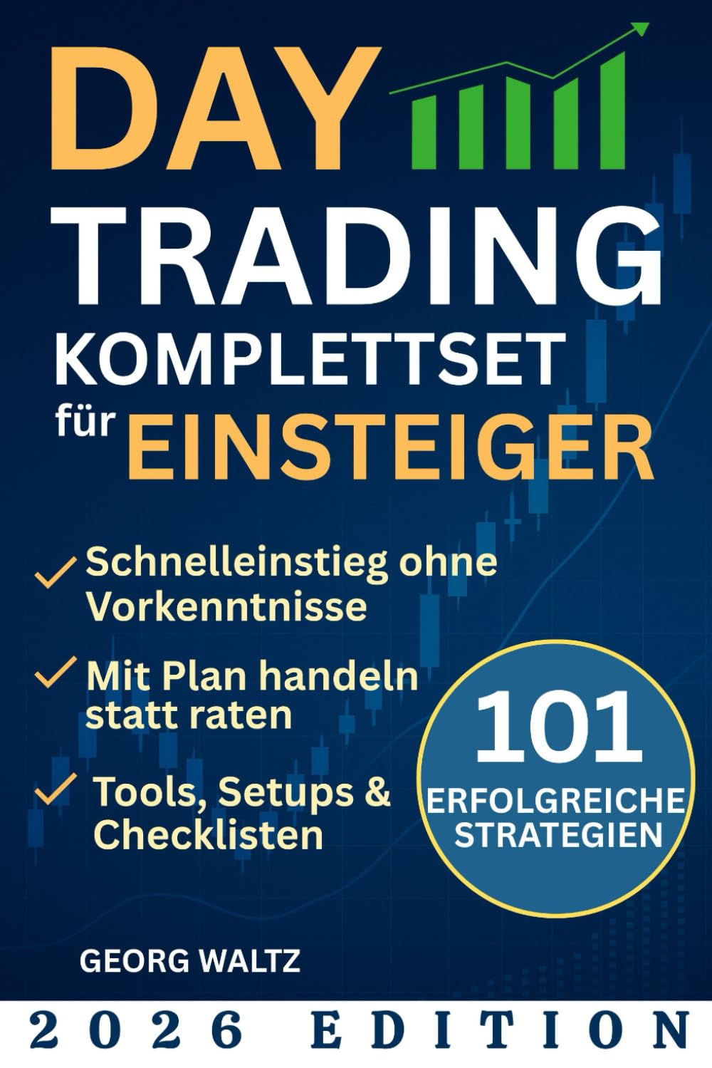Daytrading Komplettset für Einsteiger: 101 Erfolgreiche Strategien zum Aufbau Ihrer finanziellen Freiheit, auch mit wenig Kapital und ohne Erfahrung Business, Finance & Career