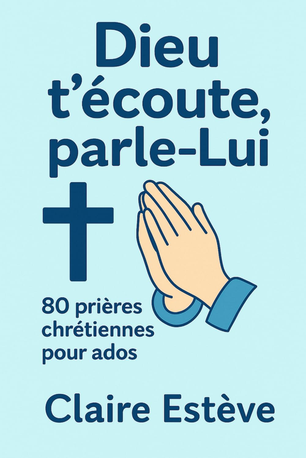 Dieu t’écoute, parle-Lui: 80 prières chrétiennes pour ados book