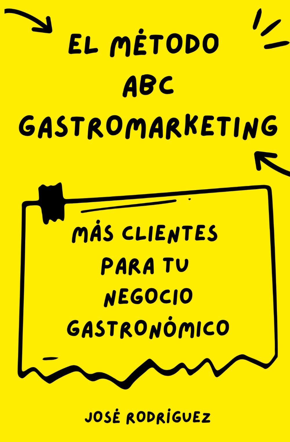 El método ABC Gastromarketing: Más clientes para tu negocio gastronómico book