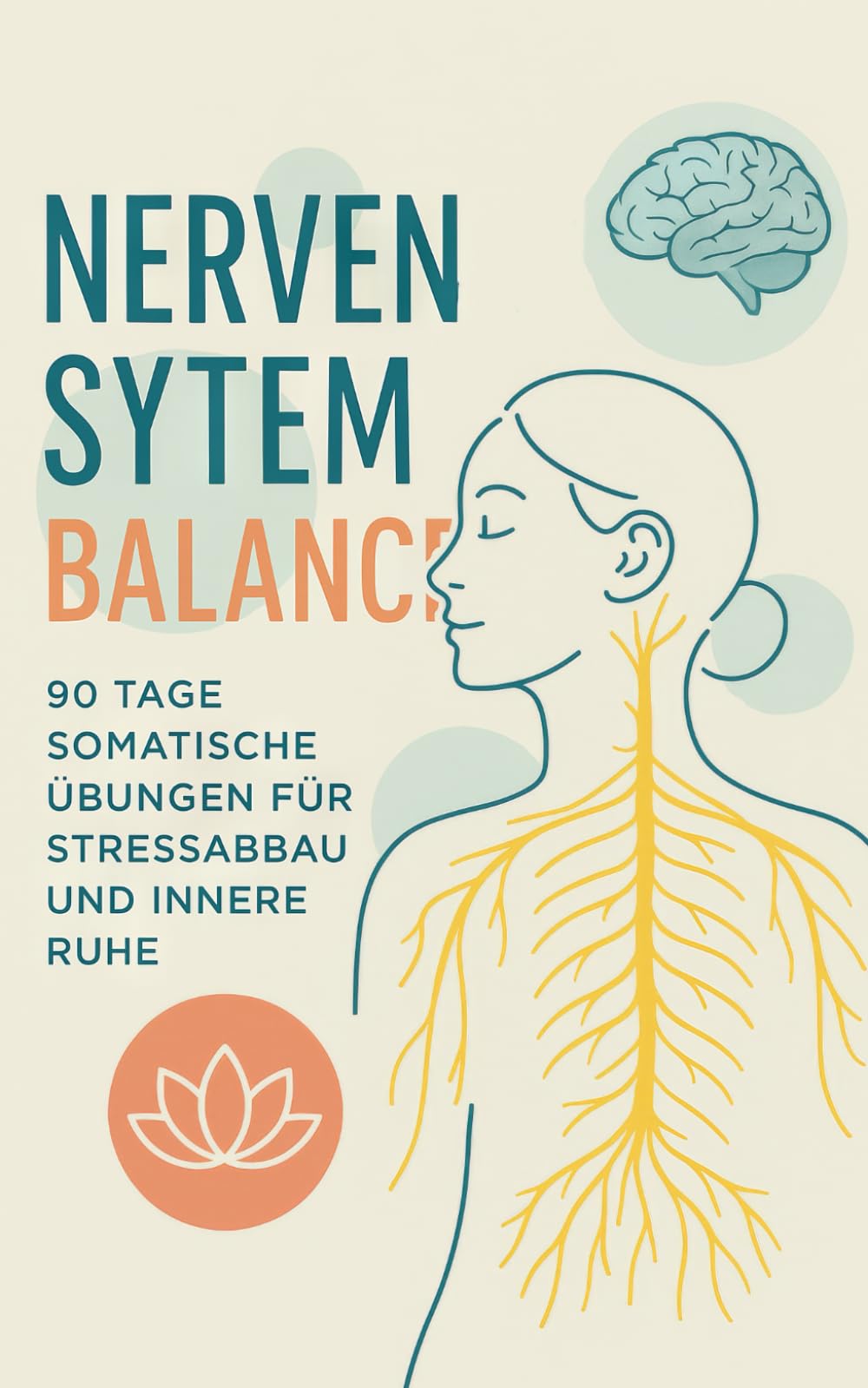 Nervensystem Balance: 90 Tage Somatische Übungen für Stressabbau und innere Ruhe: Einfache 10-Minuten-Übungen zur Nervensystem-Regulation, Traumabewältigung und Schmerzlinderung Leisure & Fun