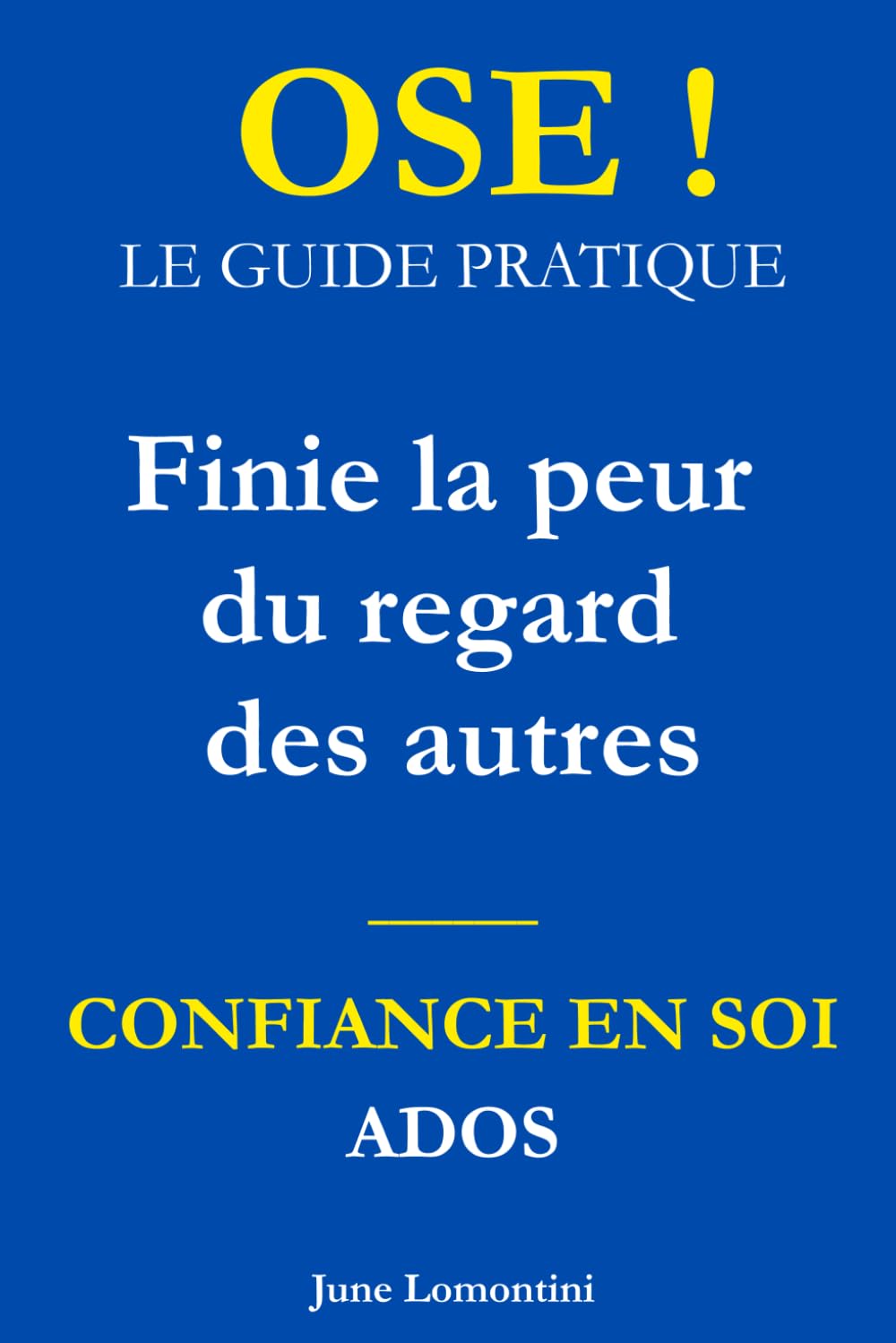 Ose! Finie la peur du regard des autres - Confiance en soi ADOS: Des défis pratiques, simples et funs pour oser être soi-même book