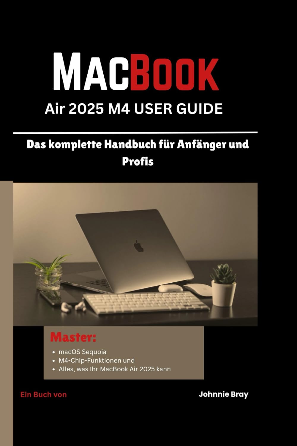 MacBook Air 2025 M4 User Guide: Das komplette Handbuch für Anfänger und Profis Computer Science