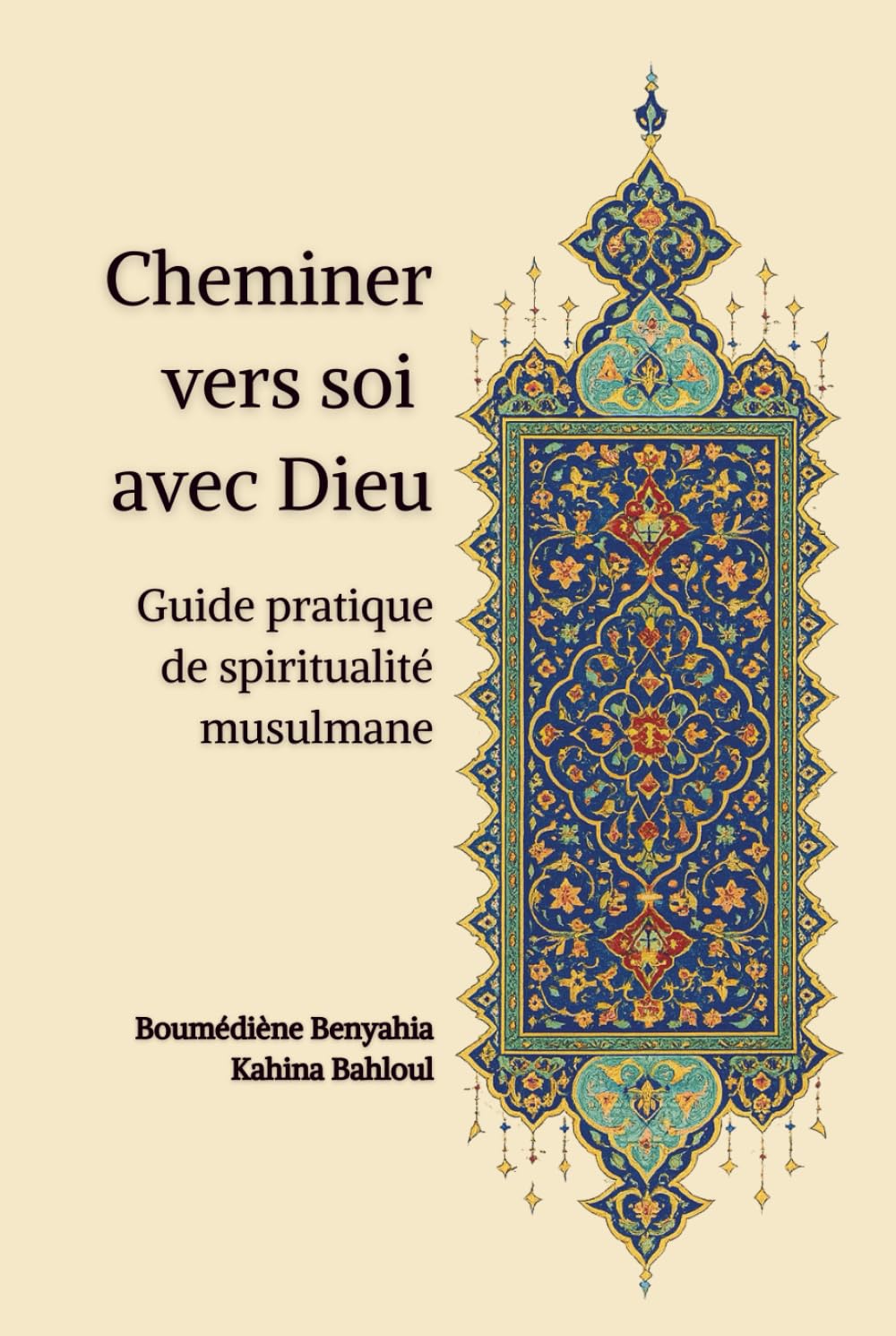 Cheminer vers soi avec Dieu: Guide pratique de spiritualité musulmane book