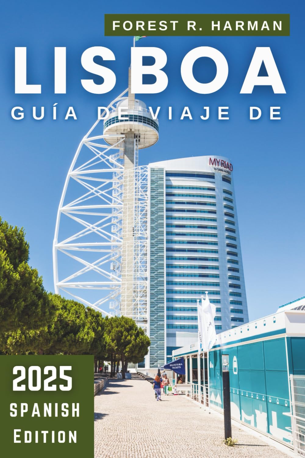 GUÍA DE VIAJE DE LISBOA 2025: Barrios auténticos, joyas ocultas, consejos locales e itinerarios para explorar a tu manera book