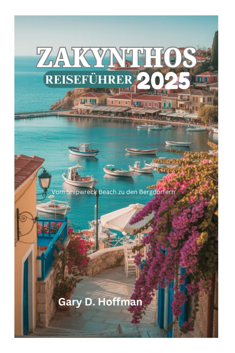 ZAKYNTHOS REISEFÜHRER 2025: Vom Shipwreck Beach zu den Bergdörfern book
